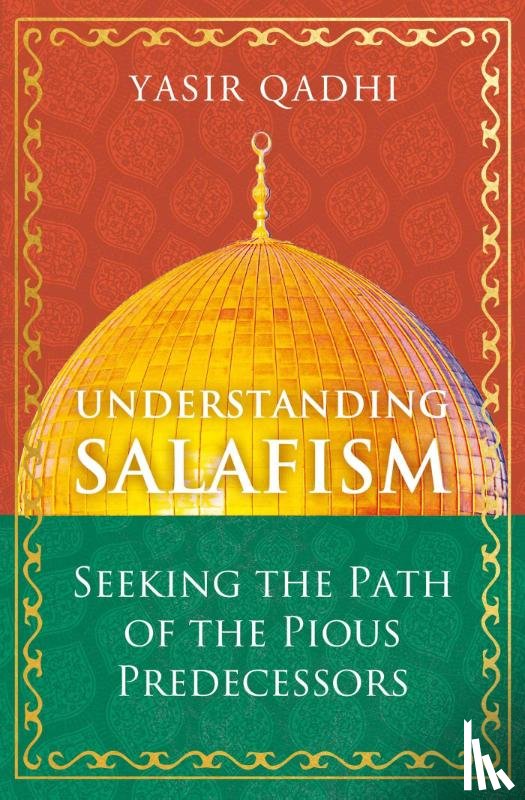 Qadhi, Yasir - Understanding Salafism