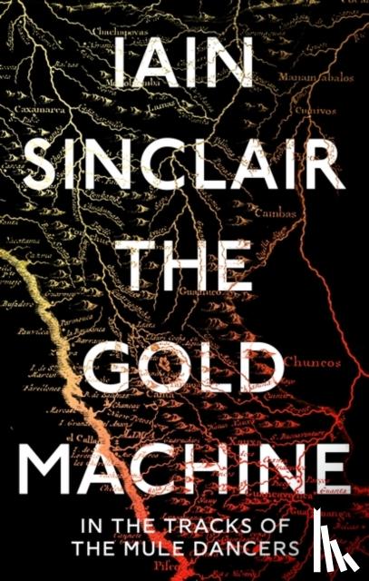Sinclair, Iain - The Gold Machine
