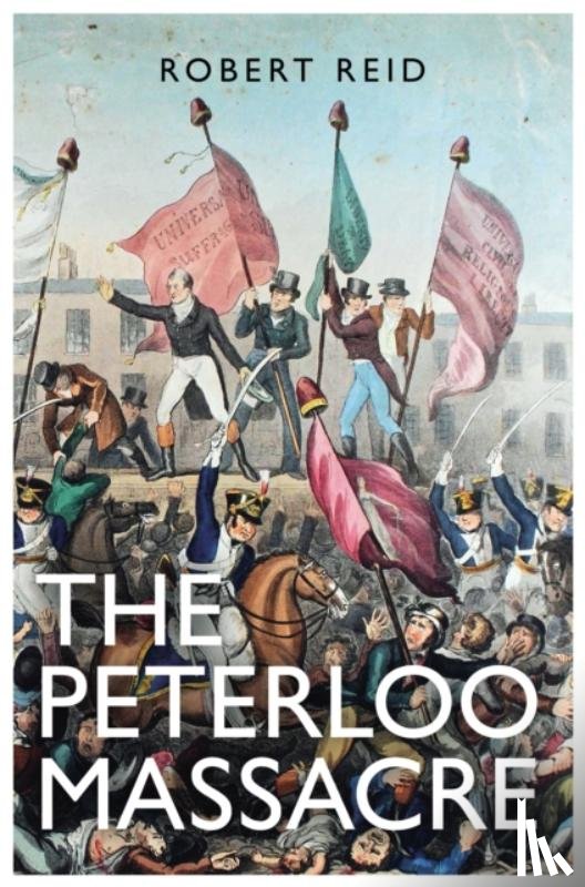 Reid, Robert - The Peterloo Massacre
