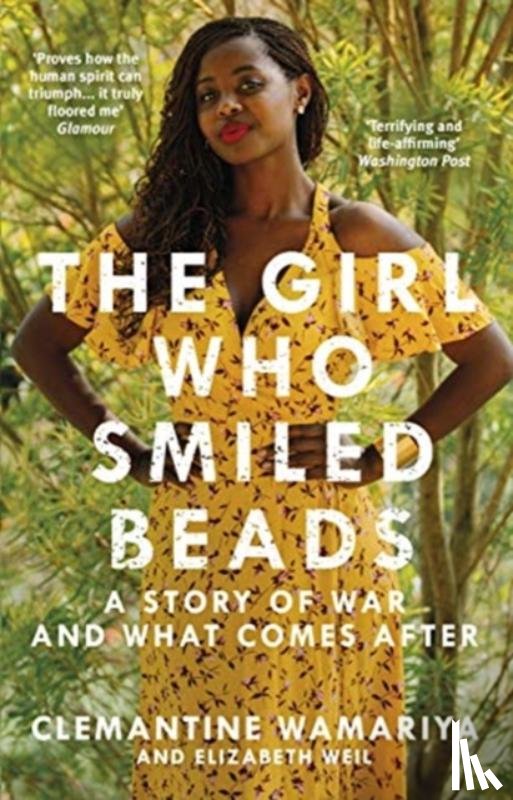 Wamariya, Clemantine, Weil, Elizabeth - The Girl Who Smiled Beads