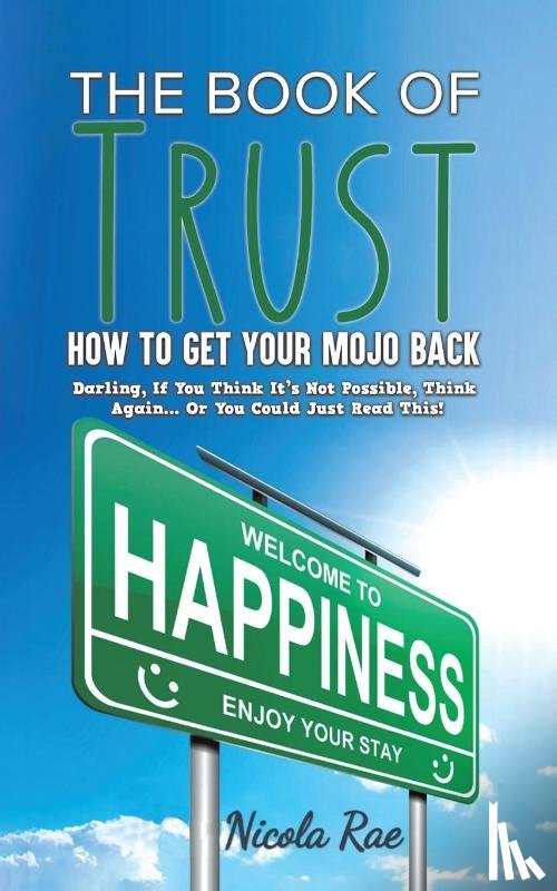 Rae, Nicola - The Book of Trust - How to Get Your Mojo Back
