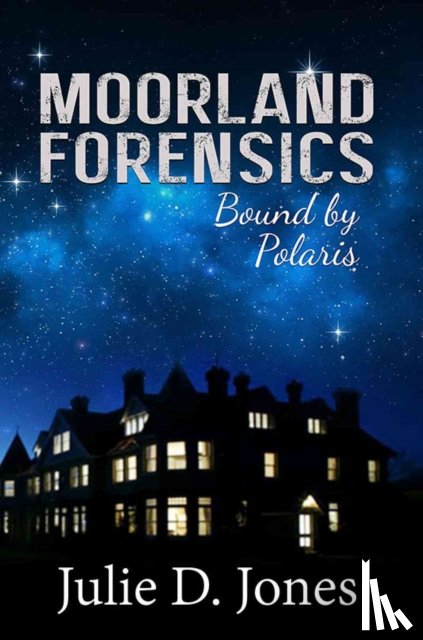 Jones, Julie D. - Moorland Forensics - Bound by Polaris