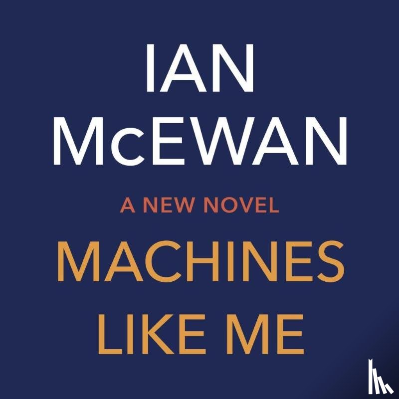 McEwan, Ian - Machines Like Me