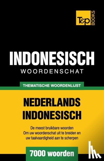 Taranov, Andrey - Thematische woordenschat Nederlands-Indonesisch - 7000 woorden