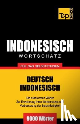Taranov, Andrey - Wortschatz Deutsch-Indonesisch fur das Selbststudium - 9000 Woerter