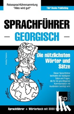 Taranov, Andrey - Sprachfuhrer Deutsch-Georgisch und thematischer Wortschatz mit 3000 Woertern