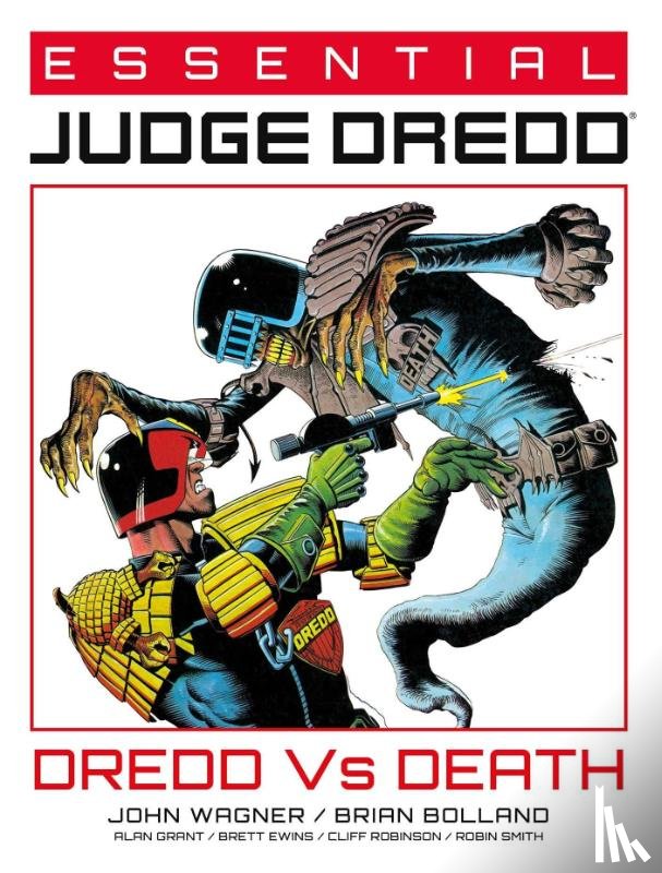 Wagner, John, Grant, Alan, Mills, Pat - Essential Judge Dredd: Dredd Vs. Death