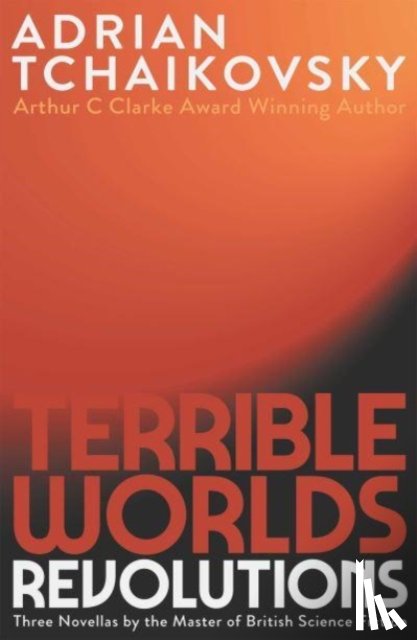 Tchaikovsky, Adrian - Terrible Worlds: Revolutions