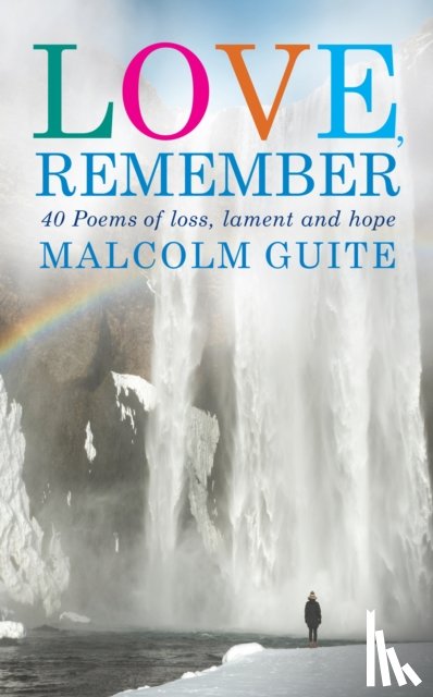 Guite, Malcolm - Love, Remember