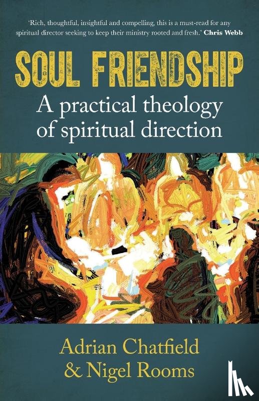 Chatfield, Adrian, Rooms, Nigel - Soul Friendship