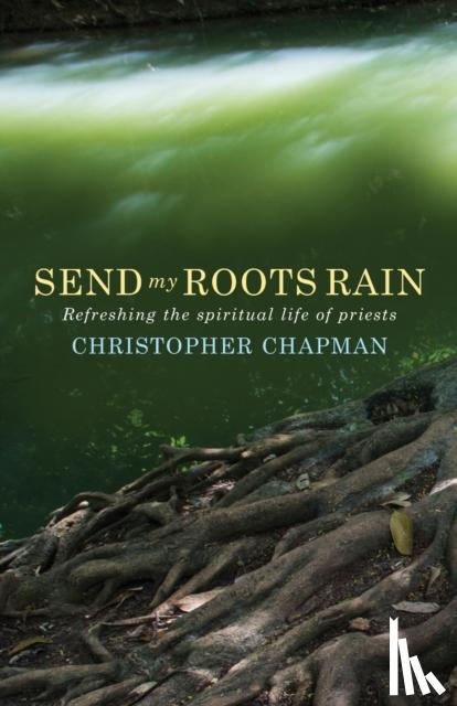 Chapman, Christopher - Send My Roots Rain