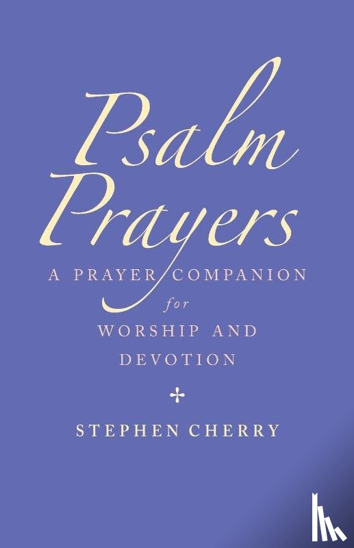 Stephen Cherry - Psalm Prayers