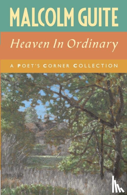 Guite, Malcolm - Heaven in Ordinary