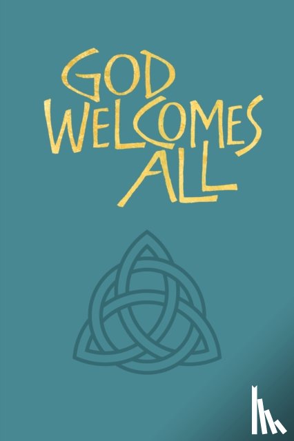  - God Welcomes All