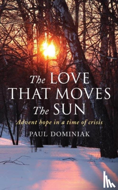 Dominiak, Paul - The Love That Moves the Sun