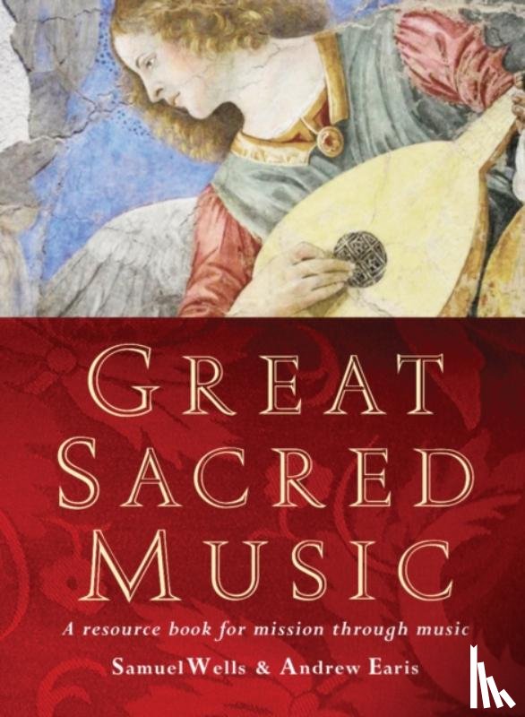 Wells, Samuel, Earis, Andrew - Great Sacred Music