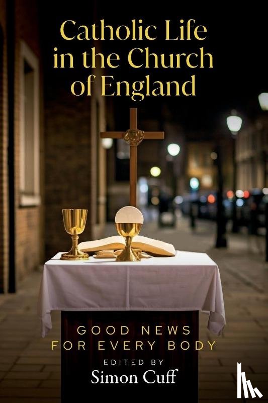 Cuff, Simon - Catholic Life in the Church of England