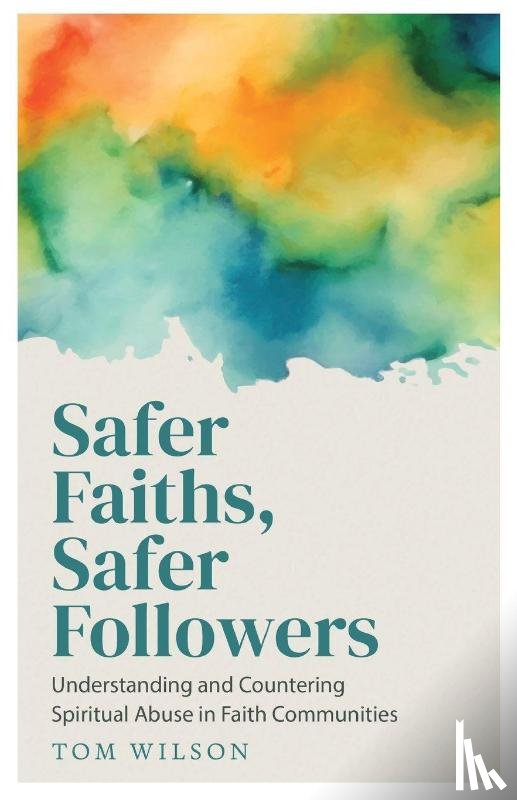Wilson, Tom - Safer Faiths, Safer Followers