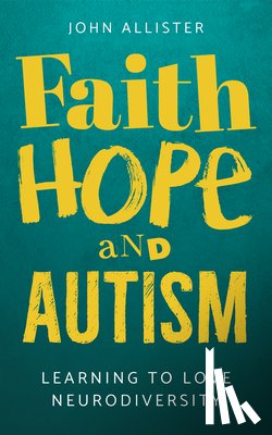 Allister, John - Faith, Hope and Autism