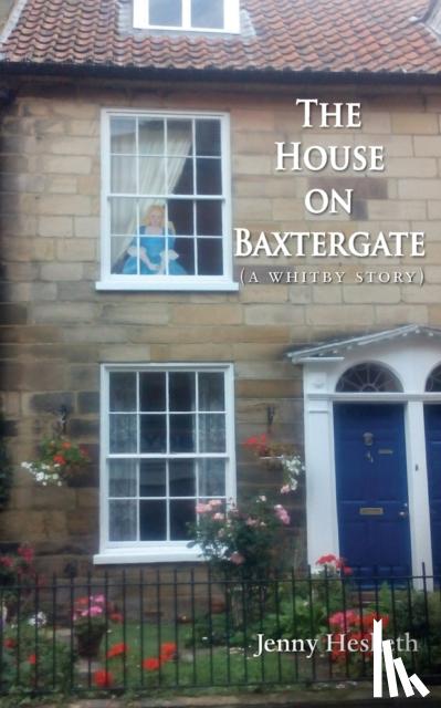Hesketh, Jenny - The House on Baxtergate