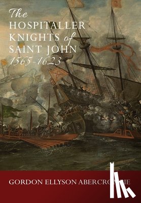 Abercrombie, Gordon Ellyson - The Hospitaller Knights of Saint John 1565-1623