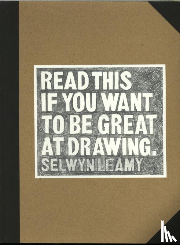 Leamy, Selwyn - Read This If You Want to Be Great at Drawing