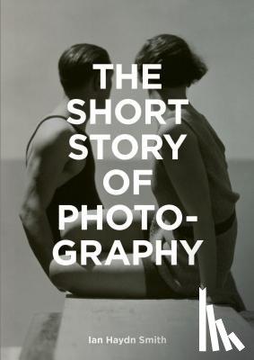 Smith, Ian Haydn - The Short Story of Photography