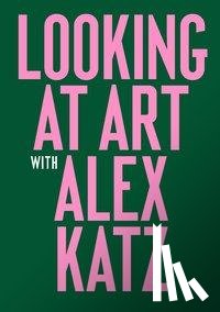 Katz, Alex - Looking at Art with Alex Katz