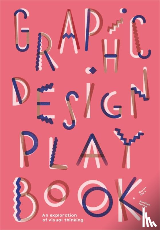 Cure, Sophie, Seggio, Barbara - Graphic Design Play Book