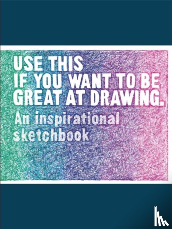 Carroll, Henry, Leamy, Selwyn - Use This If You Want to Be Great at Drawing