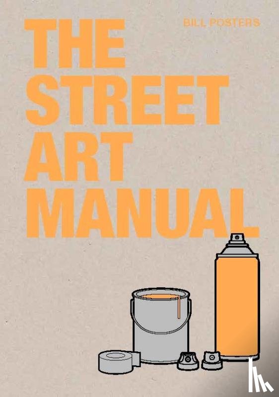Posters, Bill - The Street Art Manual