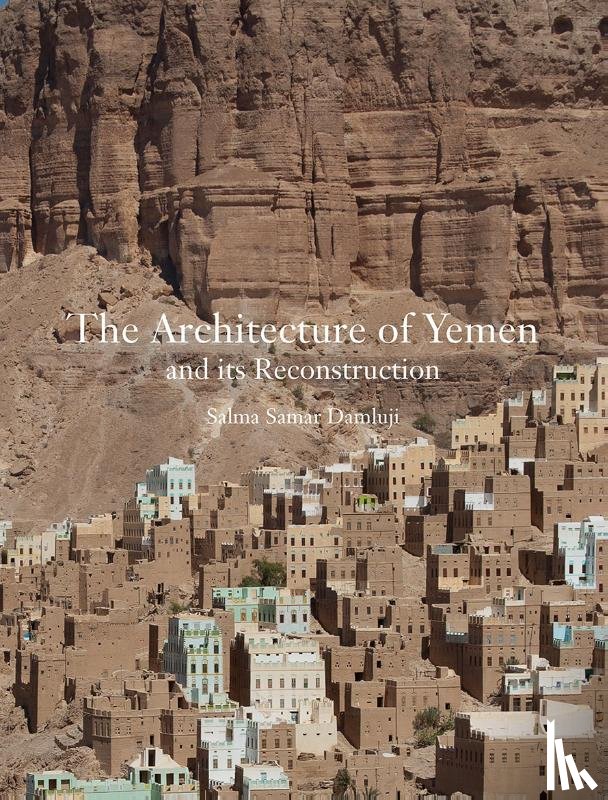 Samar Damluji, Salma - The Architecture of Yemen and Its Reconstruction