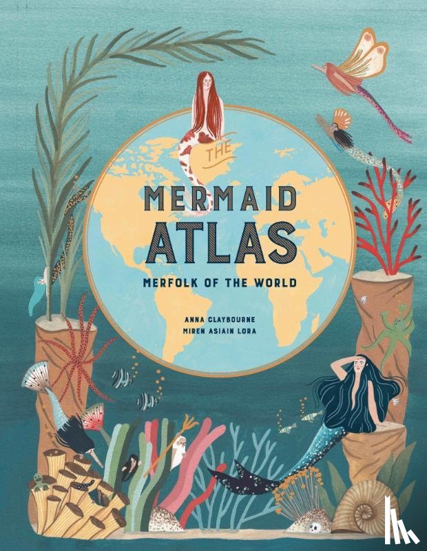 Claybourne, Anna - "The Mermaid Atlas "