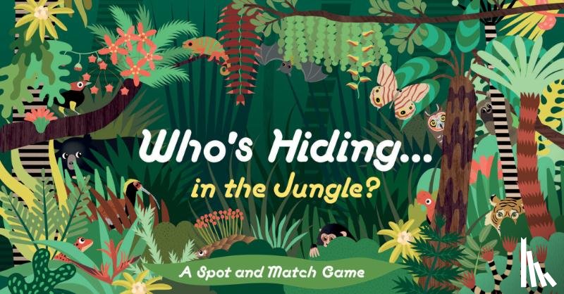 Selmes, Caroline - Who's Hiding in the Jungle?