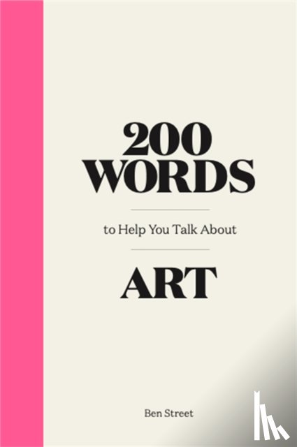 Street, Ben - 200 Words to Help You Talk About Art