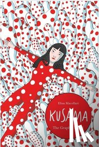 Macellari, Elisa - Kusama - A Graphic Biography