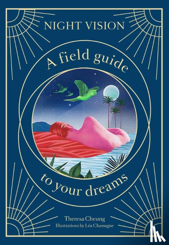 Cheung, Theresa - Night Vision - A Field Guide to Your Dreams