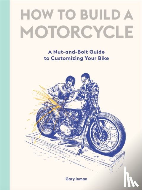 Inman, Gary - How to Build a Motorcycle