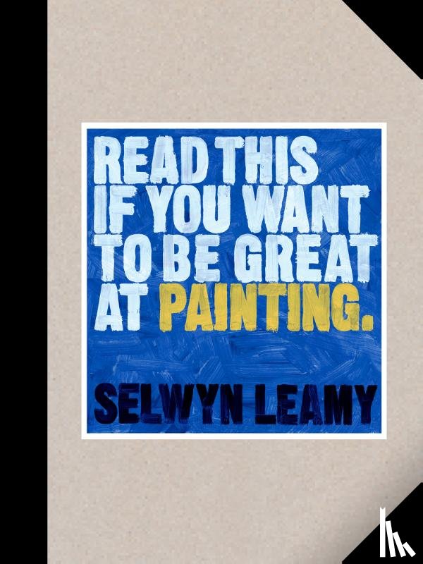 Leamy, Selwyn - Read This if You Want to Be Great at Painting