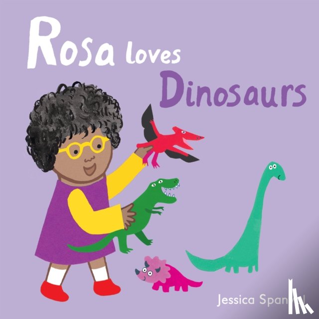 Spanyol, Jessica - Rosa Loves Dinosaurs