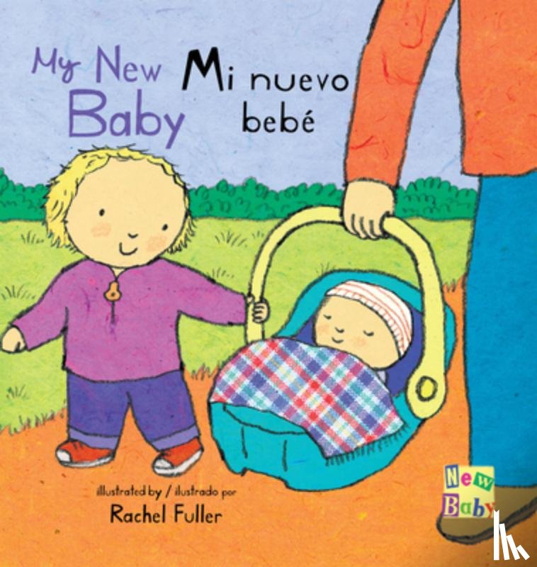 Fuller, Rachel - Mi Nuevo Bebé/My New Baby