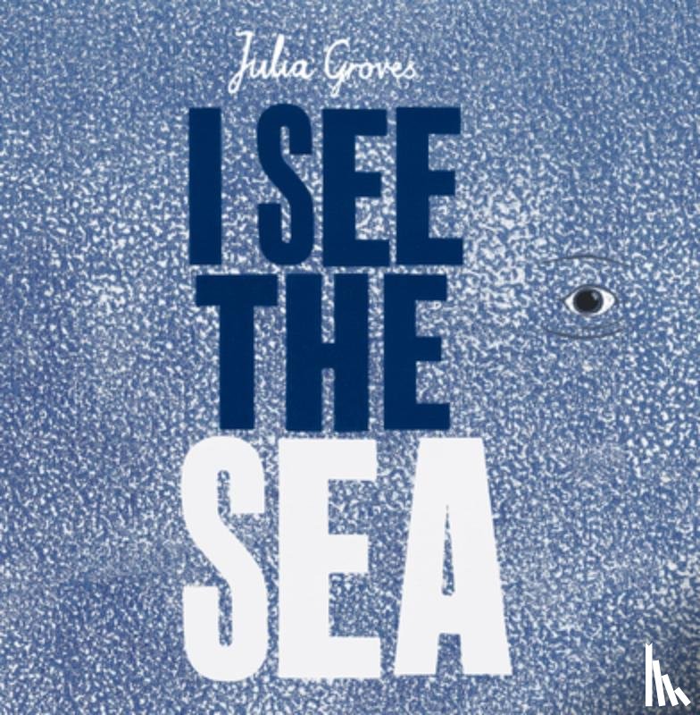 Groves, Julia - I See the Sea