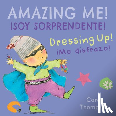 Thompson, Carol - ¡Me Disfrazo!/Dressing Up!: ¡Soy Sorprendente!/Amazing Me!