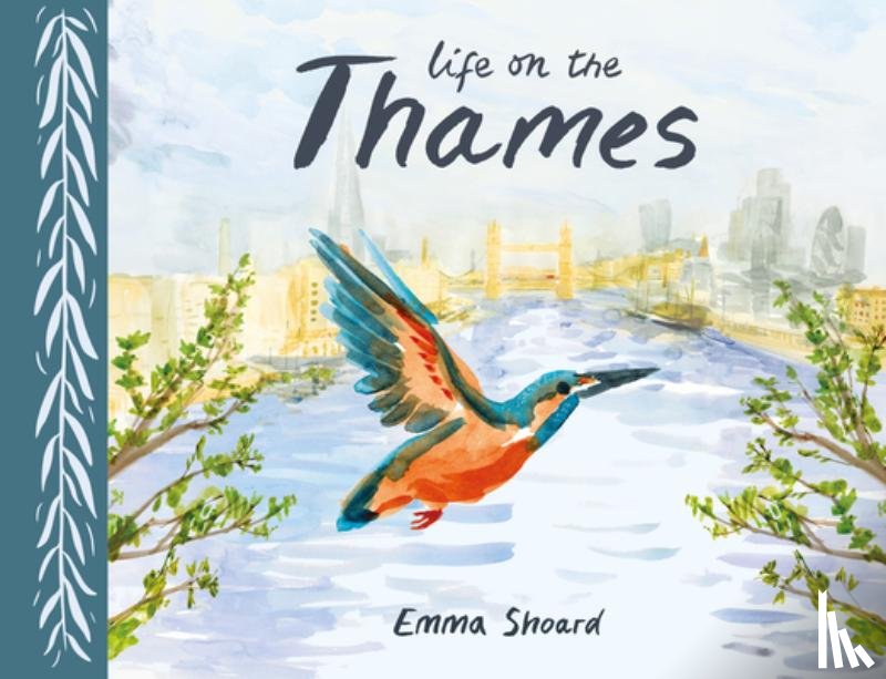 Shoard, Emma - Life on the Thames