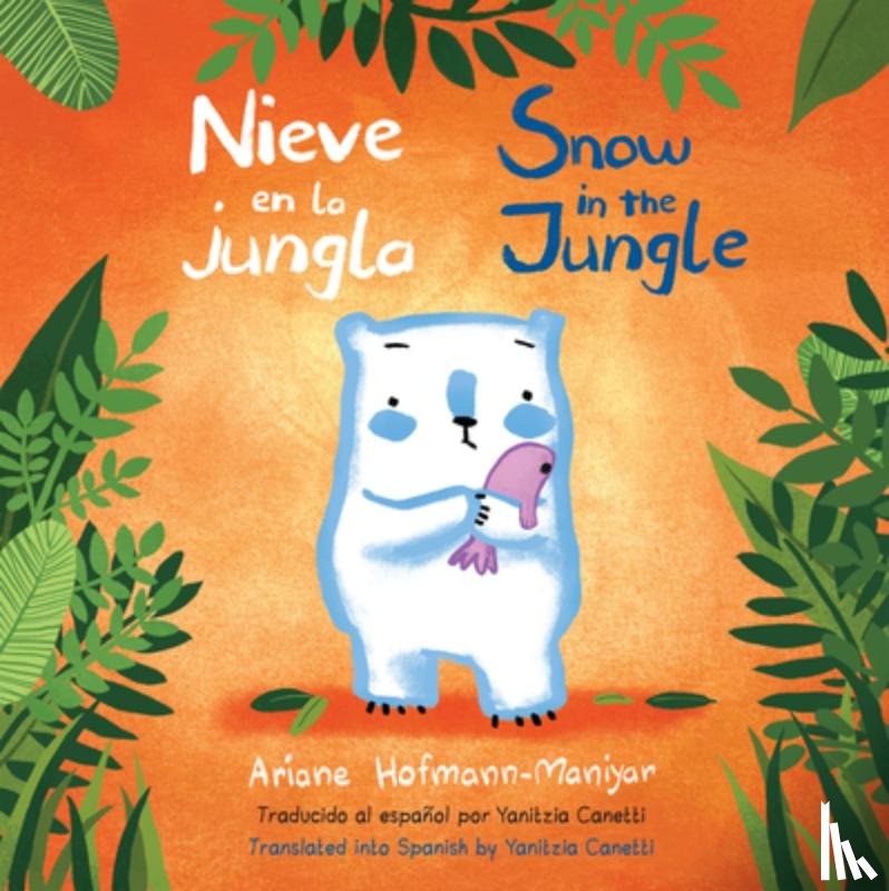 Hofmann-Maniyar, Ariane - Nieve En La Jungla/Snow in the Jungle