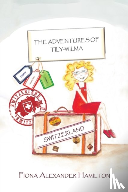 Hamilton, Fiona Alexander - The Adventures of Tily-Wilma - Switzerland