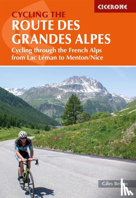Belbin, Giles - Cycling the Route des Grandes Alpes