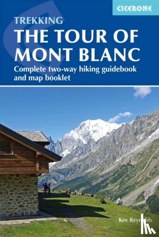 Reynolds, Kev - Trekking the Tour of Mont Blanc