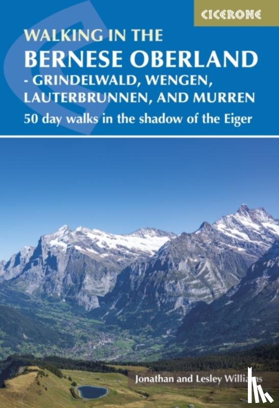 Williams, Lesley, Williams, Jonathan - Walking in the Bernese Oberland - Jungfrau region
