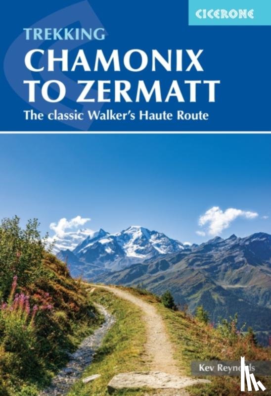 Reynolds, Kev - Trekking Chamonix to Zermatt